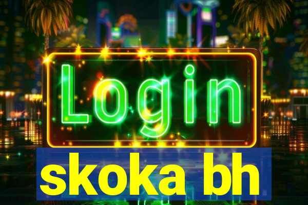 skoka bh